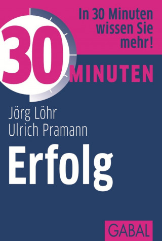 Jörg Löhr, Ulrich Pramann: 30 Minuten Erfolg