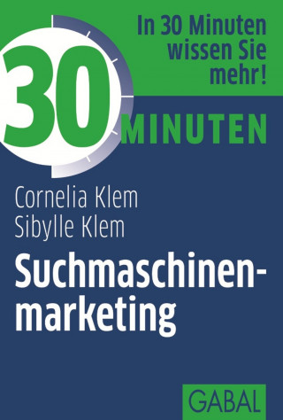 Cornelia Klem, Sybille Klem: 30 Minuten Suchmaschinenmarketing