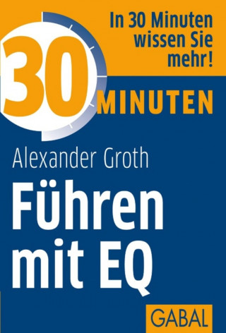 Alexander Groth: 30 Minuten Führen mit EQ