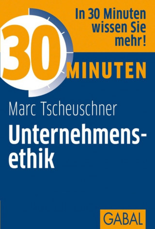 Marc Tscheuschner: 30 Minuten Unternehmensethik