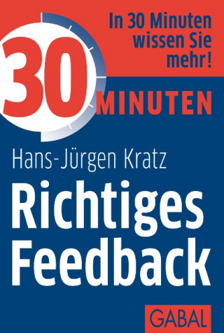 Hans-Jürgen Kratz: 30 Minuten Richtiges Feedback