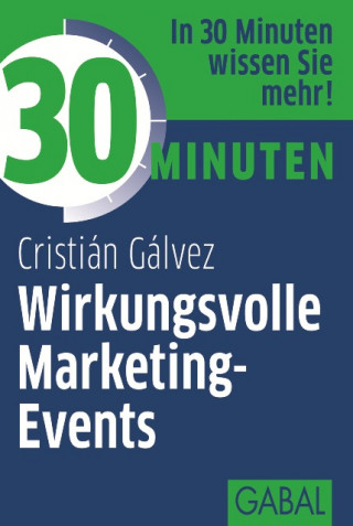 Cristián Gálvez: 30 Minuten Wirkungsvolle Marketing-Events