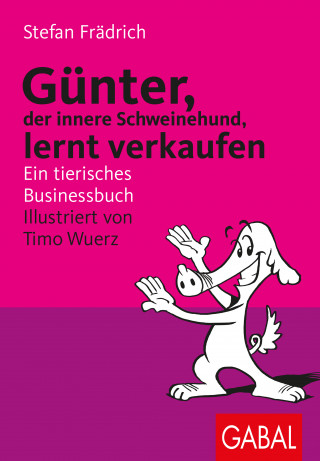 Stefan Frädrich: Günter, der innere Schweinehund, lernt verkaufen