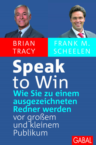 Brian Tracy, Frank M. Scheelen: Speak to win