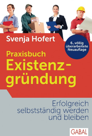 Svenja Hofert: Praxisbuch Existenzgründung