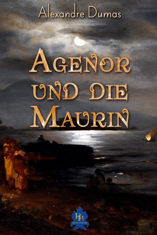 Alexandre Dumas: Agenor und die Maurin