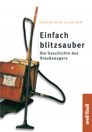 Christoph Glauser: Einfach Blitzsauber