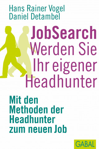 Hans Rainer Vogel, Daniel Detambel: JobSearch. Werden Sie Ihr eigener Headhunter