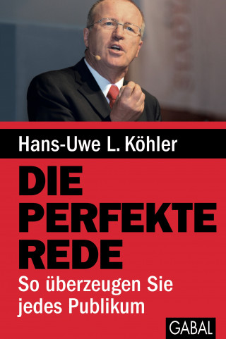 Hans-Uwe L. Köhler: Die perfekte Rede