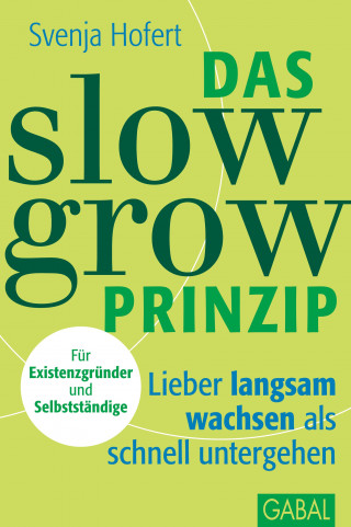 Svenja Hofert: Das Slow-Grow-Prinzip