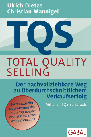 Ulrich Dietze, Christian Mannigel: TQS Total Quality Selling