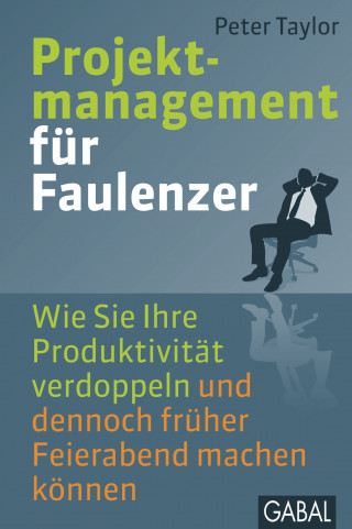 Peter Taylor: Projektmanagement für Faulenzer