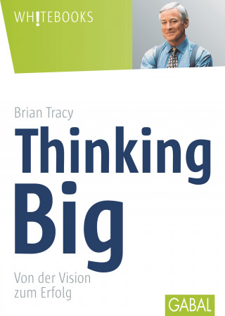 Brian Tracy: Thinking Big