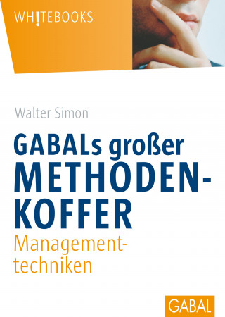 Walter Simon: GABALs großer Methodenkoffer. Managementtechniken