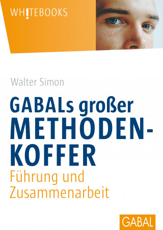 Walter Simon: GABALs großer Methodenkoffer. Führung und Zusammenarbeit