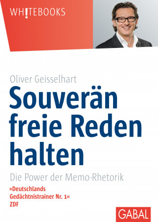 Oliver Geisselhart: Souverän freie Reden halten