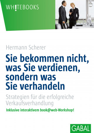 Hermann Scherer: Sie bekommen nicht, was Sie verdienen, sondern was Sie verhandeln