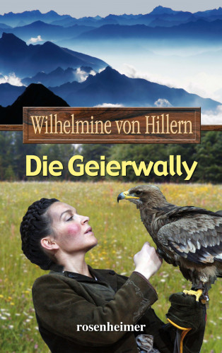 Wilhelmine von Hillern: Die Geierwally