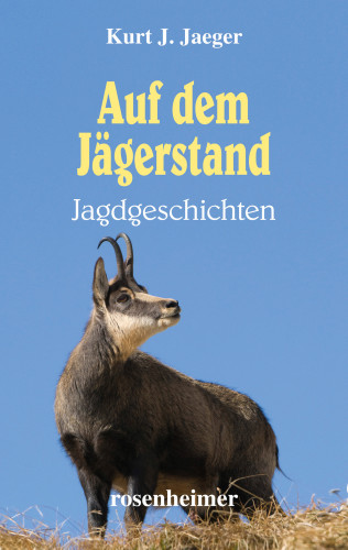 Kurt J. Jaeger: Auf dem Jägerstand