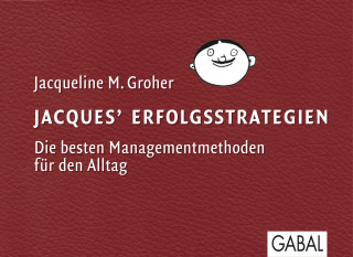 Jacqueline M. Groher: Jacques Erfolgsstrategien
