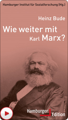 Heinz Bude: Wie weiter mit Karl Marx?