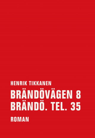 Henrik Tikkanen: Brändövägen 8 Brändö. Tel. 35
