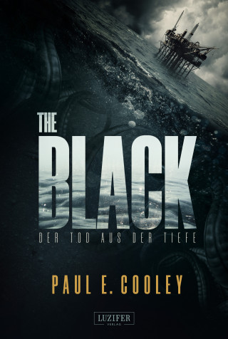 Paul E. Cooley: THE BLACK - Der Tod aus der Tiefe
