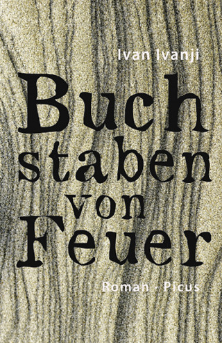 Ivan Ivanji: Buchstaben von Feuer