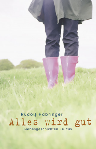 Rudolf Habringer: Alles wird gut