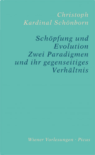 Christoph Schönborn: Schöpfung und Evolution
