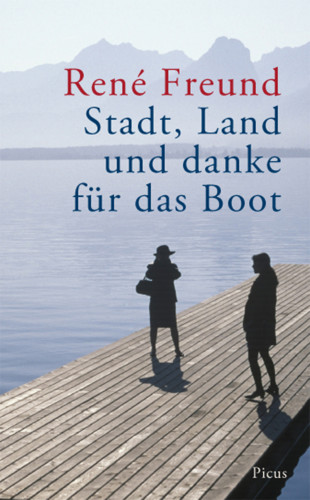 René Freund: Stadt, Land und danke für das Boot