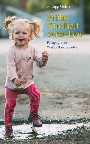 Philipp Gelitz: Frühe Kindheit verstehen