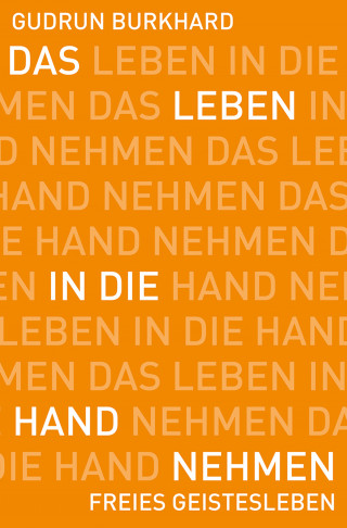 Gudrun Burkhard: Das Leben in die Hand nehmen