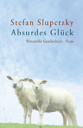 Stefan Slupetzky: Absurdes Glück