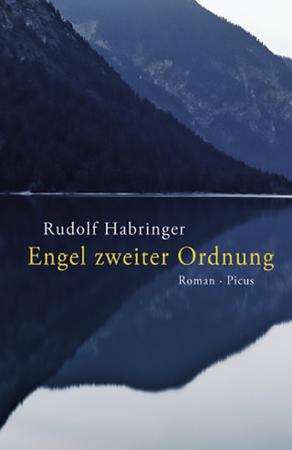 Rudolf Habringer: Engel zweiter Ordnung
