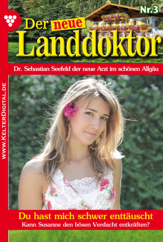 Tessa Hofreiter: Der neue Landdoktor 3 – Arztroman