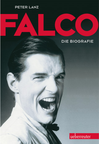 Peter Lanz: Falco: Die Biografie
