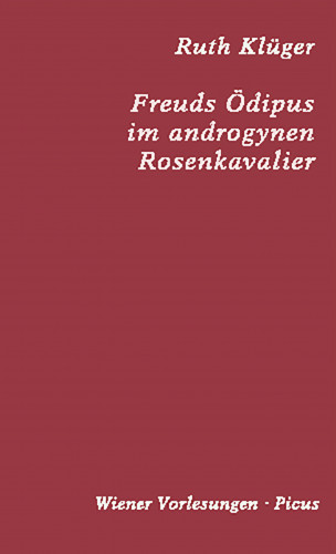 Ruth Klüger: Freuds Ödipus im androgynen Rosenkavalier