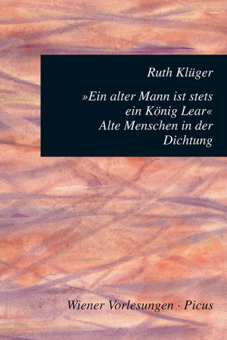 Ruth Klüger: Ein alter Mann ist stets ein König Lear