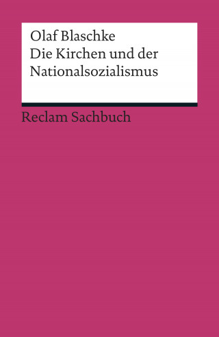 Olaf Blaschke: Die Kirchen und der Nationalsozialismus