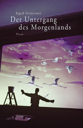 Egyd Gstättner: Der Untergang des Morgenlands