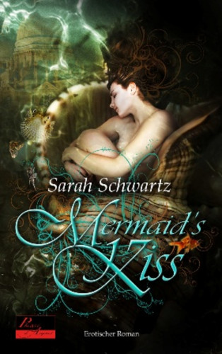 Sarah Schwartz: Mermaid's Kiss