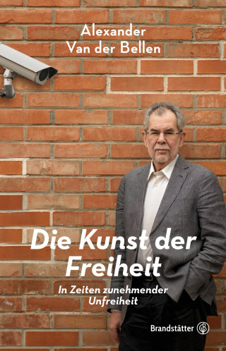 Alexander Van der Bellen: Die Kunst der Freiheit