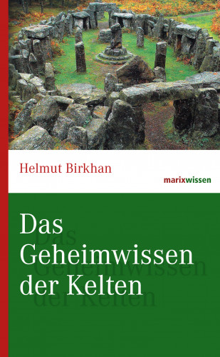 Helmut Birkhan: Das Geheimwissen der Kelten