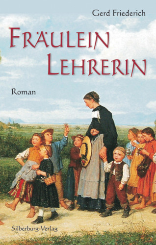 Gerd Friederich: Fräulein Lehrerin