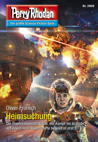 Oliver Fröhlich: Perry Rhodan 2809: Heimsuchung