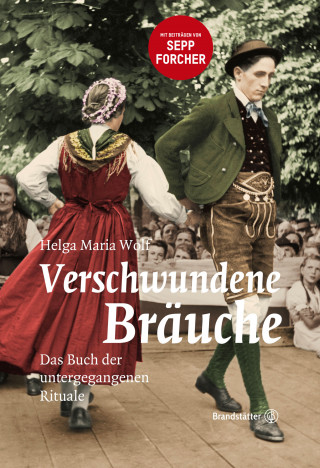 Helga Maria Wolf: Verschwundene Bräuche