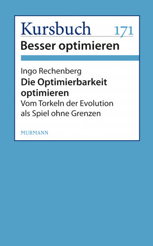 Ingo Rechenberg: Die Optimierbarkeit optimieren
