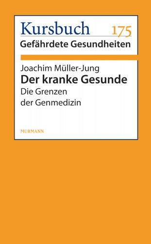 Joachim Müller-Jung: Der kranke Gesunde
