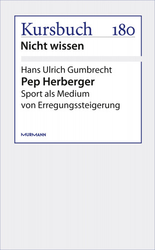 Hans Ulrich Gumbrecht: Pep Herberger